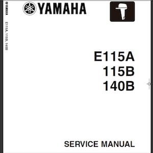 Yamaha E115A and Yamaha 115B and Yamaha 140B Outboards Service Manual PDF digital download