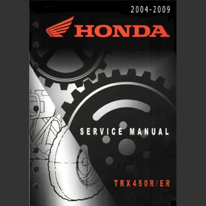 2004 2009 Honda TRX450R and Honda TRX450ER ATC Repair Workshop Service Manual PDF digital download