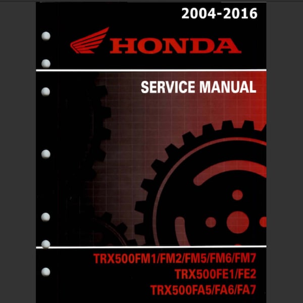 2004 2016 Honda TRX500 FM1 FM2 FM3 FM4 FM5 FM6 FM7 FE1 FE2 FA5 FA6 FA7 atv workshop service Manual PDF