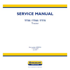 New Holland TT55 TT65 and TT75 Tractor Publication Number 47899733 Workshop Service Manual PDF