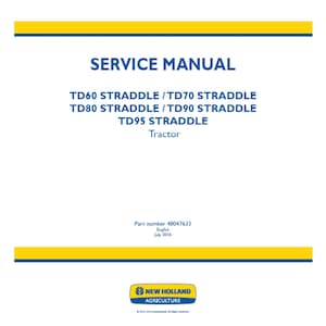 New Holland TD60 TD70 TD80 TD90 and TD95 Straddle Part Number 48047633 Workshop Service Manual PDF Download
