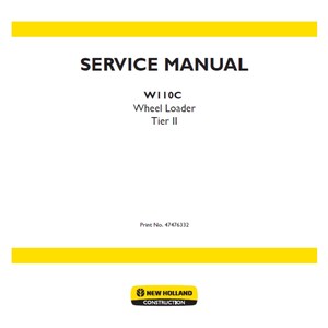 New Holland W110C Tier 2 Wheel Loader Workshop Part Number 47476332 Service Manual PDF digital download