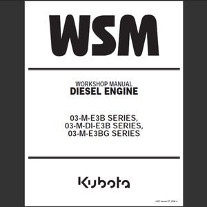 Kubota 03-m-e3b series 03-m-di-e3b series 03-m-e3bg series Diesel Engine Service Workshop Manual PDF digital download