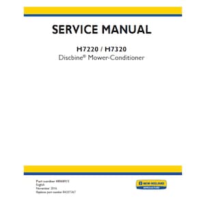 New Holland H7220 and H7320 Discbine Mower Conditioner Publication Number 48068915 Workshop Service Manual PDF