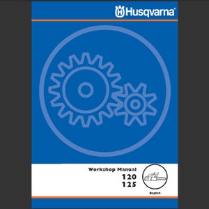 Husqvarna 120 and Husqvarna 125 Chainsaw Chain Saw Workshop Repair Service manual PDF