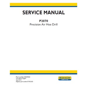 New Holland P2070 Precision Air Hoe Drill Part Number 84425026 Workshop Service Manual PDF digital download