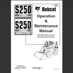 Bobcat S250 skid steer loader Operation and Maintenance manual S/N 526016700 and Above S/N 526112200 and Above PDF digital download