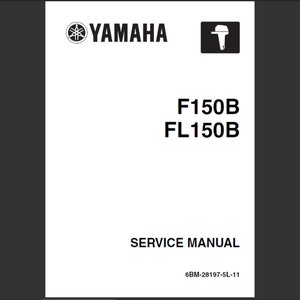 Yamaha F150B and Yamaha FL150B Outboards Service Manual PDF digital download