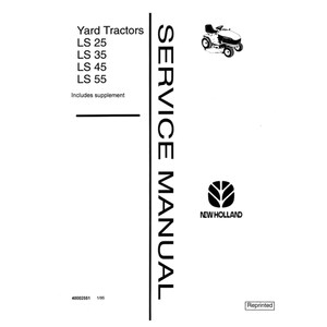 New Holland LS25 LS35 LS45 and LS55 Yard Tractor Part Number 40002551 Workshop Service Manual PDF Download