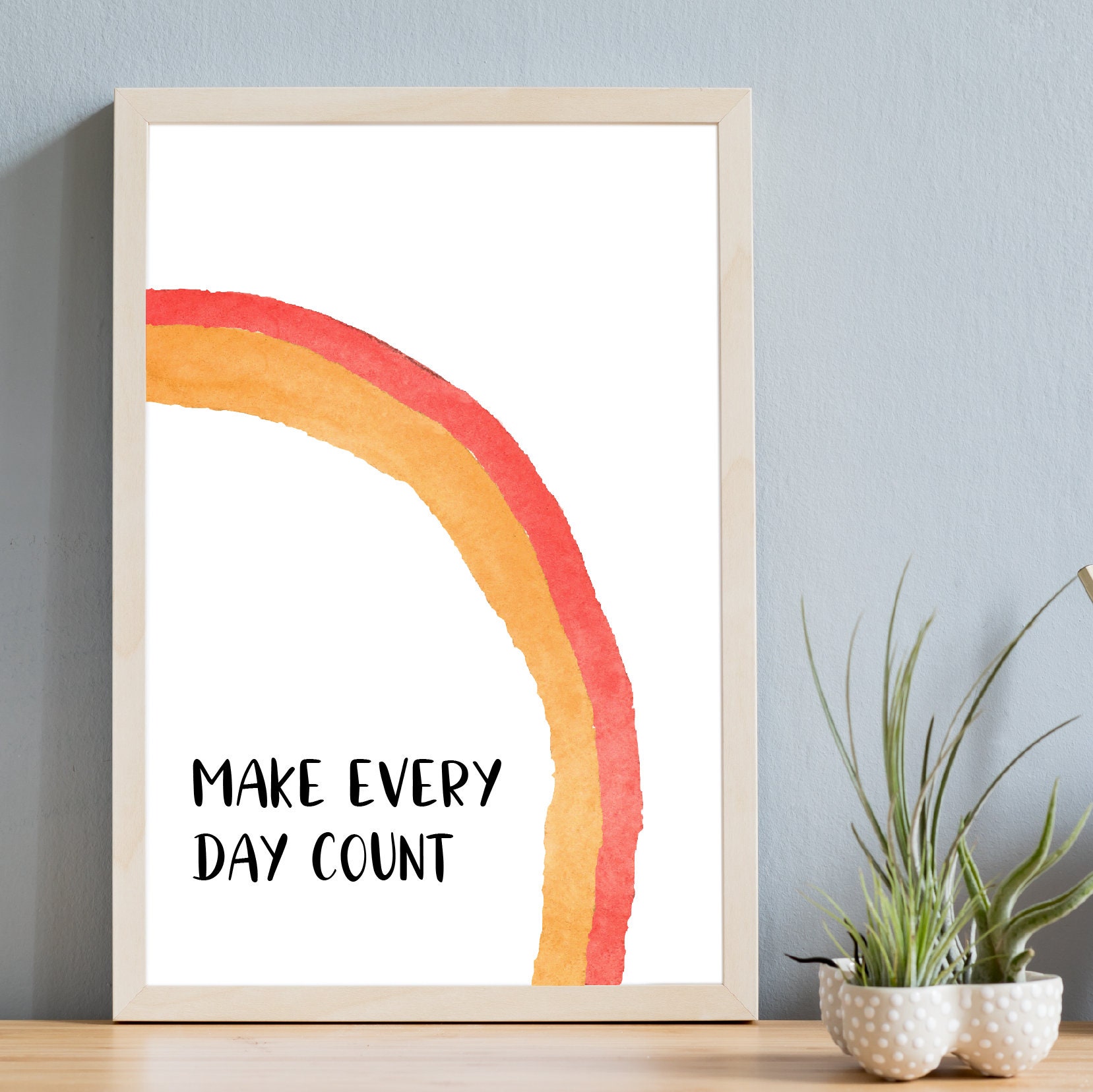 Make Every Day Count | Printable Inspirational Quote | Wall Art | Home ...