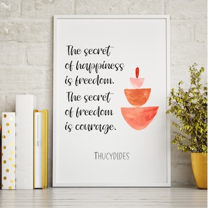 El secreto de la felicidad es la libertad; el secreto de la libertad es el coraje / Tucídides / Cita inspiradora imprimible / Regalo / Tarjeta / Arte de pared