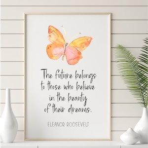 Il futuro appartiene a coloro che credono / Eleanor Roosevelt / Citazione ispiratrice stampabile / Arte della parete / Decorazione della casa / Regalo / Carta / JPG, PNG