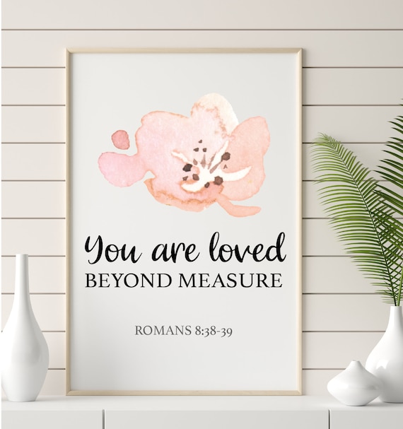 You Are Loved Beyond Measure Romans 8:38-39 Christian Gift