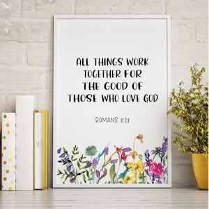 All things work together for the good of those who love God | Romans 8:28 | Christian Gift | Christian Wall Art | Printable