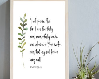 I will praise You for I am fearfully and wonderfully made | Psalm 139:14 | Christian Gift | Christian Wall Art | Printable