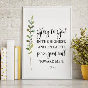 Christian Art, Glory to God in the highest and on earth peace good will toward men, Luke 2:14, Printable, JPG, PNG