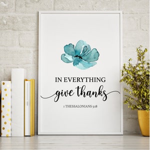 In everything give thanks | 1 Thessalonians 5:18 | Christian Gift | Christian Wall Art | Printable | Digital Download JPG PNG