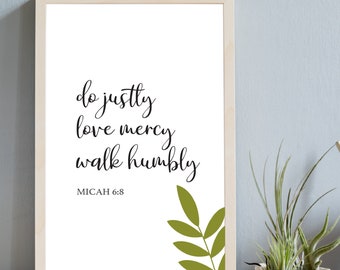 Do justly love mercy walk humbly, Micah 6:8, Printable Scripture, Christian Wall Art, Christian gift, JPG PNG