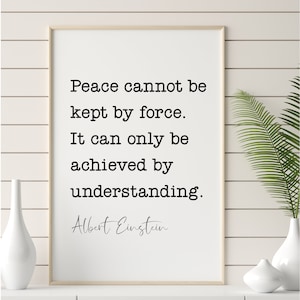 Peace cannot .. kept by force .. understanding | Albert Einstein Printable Inspirational Quote | Wall Art | Home Decor | Gift | JPG PNG