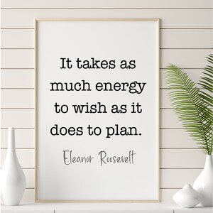 Het kost evenveel energie om te wensen | Eleanor Roosevelt | Afdrukbare inspirerende citaat | Kunst aan de muur | Woondecoratie | Cadeau | JPG, PNG, digitale afdruk
