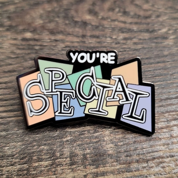 You're SPECIAL 1.75" Enamel Pin