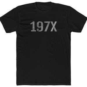 197X Tshirt for Generation X | Born in the late 1970s | Unisex T-shirt