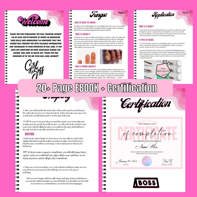 May include: A pink and white illustrated guide with the text "Welcome" and "Girl Boss" on the cover. The guide is titled "20+ Page EBOOK + Certification" and includes information on nail care, nail application, and nail technician certification.