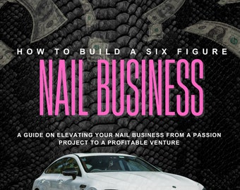 PLR- How To Build A 6 Figure Nail Business E-Book- 100% Fully Customizable - Instant Download