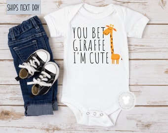 You Bet Giraffe I'm Cute Baby Bodysuit,  Cute baby gift ,  Baby Shower Gift , Giraffe shirt