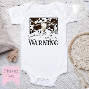 Super Cute Should've come with a warning bodysuit ,  Country Western rock baby ,  Baby girl , Baby shower gift , Funny Baby shirt