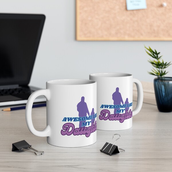 Awesome Like My Daughter 11oz Mug - Perfect Mother's/Father's Day Coffee/Tea Humor Gift, Celebration Essential