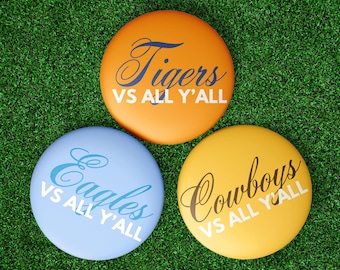 CUSTOM "Versus All Y'all" Team Buttons | Gameday Buttons