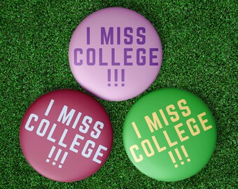 CUSTOM "I Miss College" Button | Alumni Gameday Button | College Football Tailgate Pin | Alumni Weekend Accessory | Homecoming Button