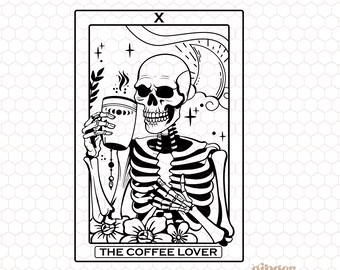 May include: Black and white illustration of a skeleton holding a cup of coffee. The image is in the style of a tarot card and features the text "THE COFFEE LOVER" and the Roman numeral "X".