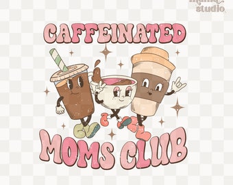caffeinated Moms Club Retro-Charaktere png, süße Eiskaffeekönigin, Mama braucht Kaffee, Kaffeesüchtige, überstimuliert, Sublimationsdesign png