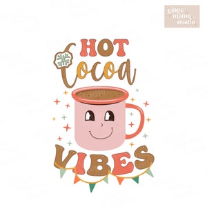 hot cocoa vibes png, retro hot cocoa shirt png, merry christmas, holiday shirt png, retro christmas shirt png, hot cocoa vibes shirt dtf