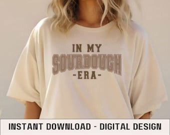 in my sourdough era varsity png, baker, baking era, sourdough varsity, bake bread, sourdough starter era, trendy sublimation design, png svg