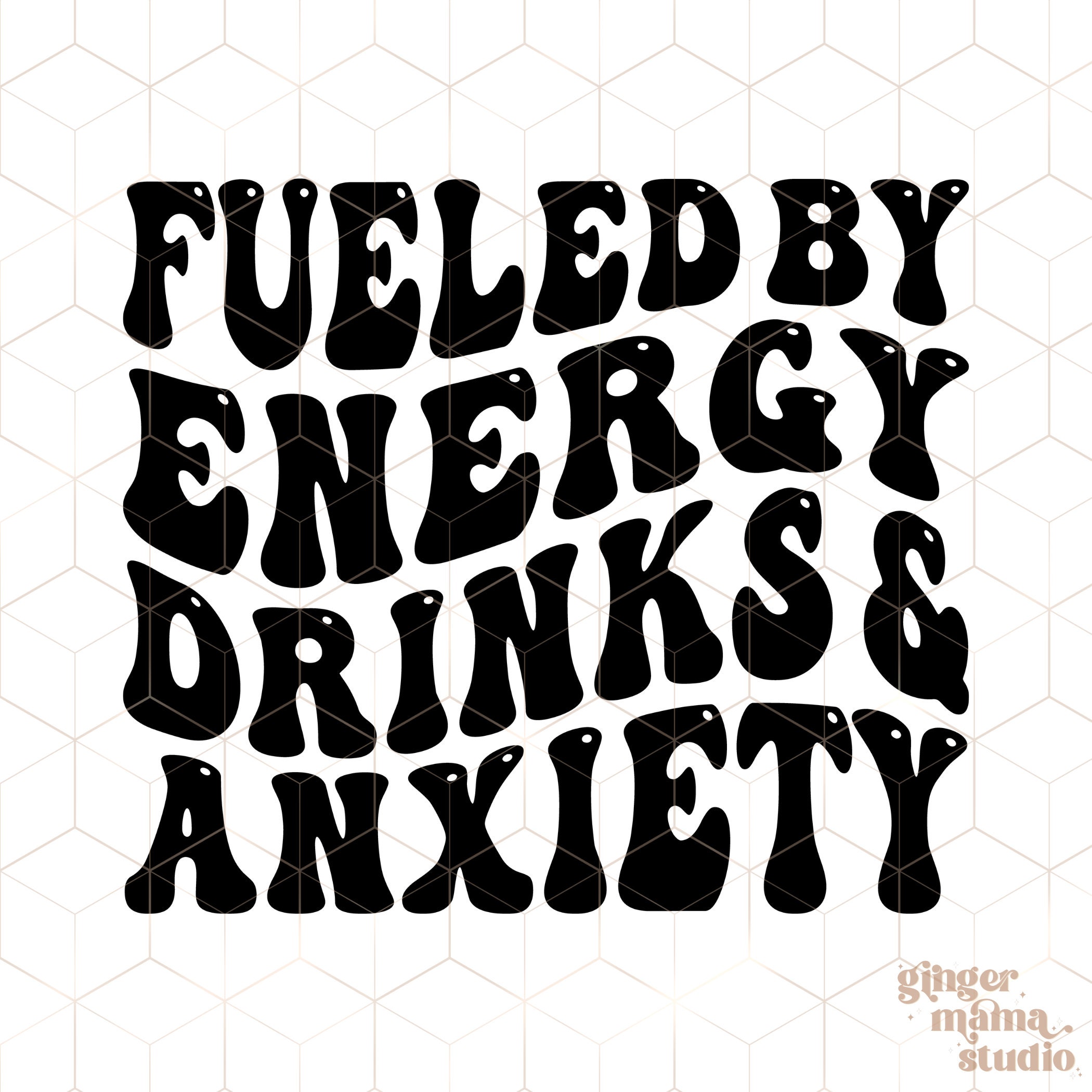 Fueled by Energy Drinks & Anxiety Png, Funny Anxiety Svg, Energy Drinks