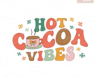 retro hot cocoa vibes png, retro christmas png, fun christmas shirt png, hot cocoa png, christmas vibes png, merry christmas png, holidaypng