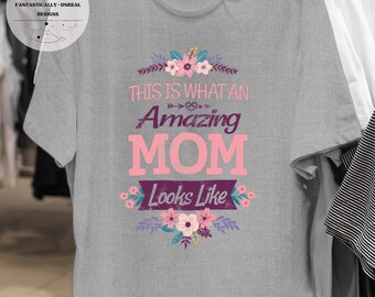 An Amazing Mom Unisex Apparel | T-Shirt, Sweatshirt, Hoodie, Mom Shirt, Gifts for Mom, Cute Mom Shirt, Gift Ideas for Mom, Awesome Mother