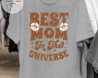 Best Mom in the Universe Unisex Apparel | T-Shirt, Sweatshirt, Hoodie, Mom Shirt, Gifts for Mom, Cute Mom Shirt, Gift Ideas for Mom