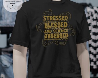 Stressed Blessed Science Obsessed Unisex Kids Apparel | T-Shirt, Sweatshirt, Hoodie, Infant, Toddler, Youth, Onesie, Kids Shirt, Baby, Nerdy