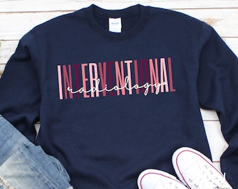 Interventional Radiology Sweatshirt: Rad Tech XRay Sweater