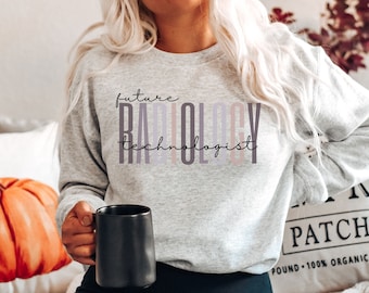 Future Radiology Technologist Crewneck Sweatshirt | Rad Tech XRay Sweater | Radiographer Shirt | Gift for XRay Tech T-Shirt | Ray Tech Grad