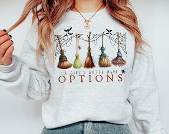A Girl’s Gotta Have Options Sweatshirt, Witch Broom Halloween Sweater, Spooky Fall Crewneck, Witchy Shirt, Cozy Autumn Pullover