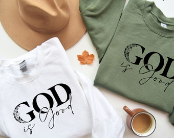 God Is Good Sweatshirt, Christian Sweater, Faith Shirt, Religious Crewneck, Women of God, Christian Gift Apparel, Jesus Church Shirt Gift