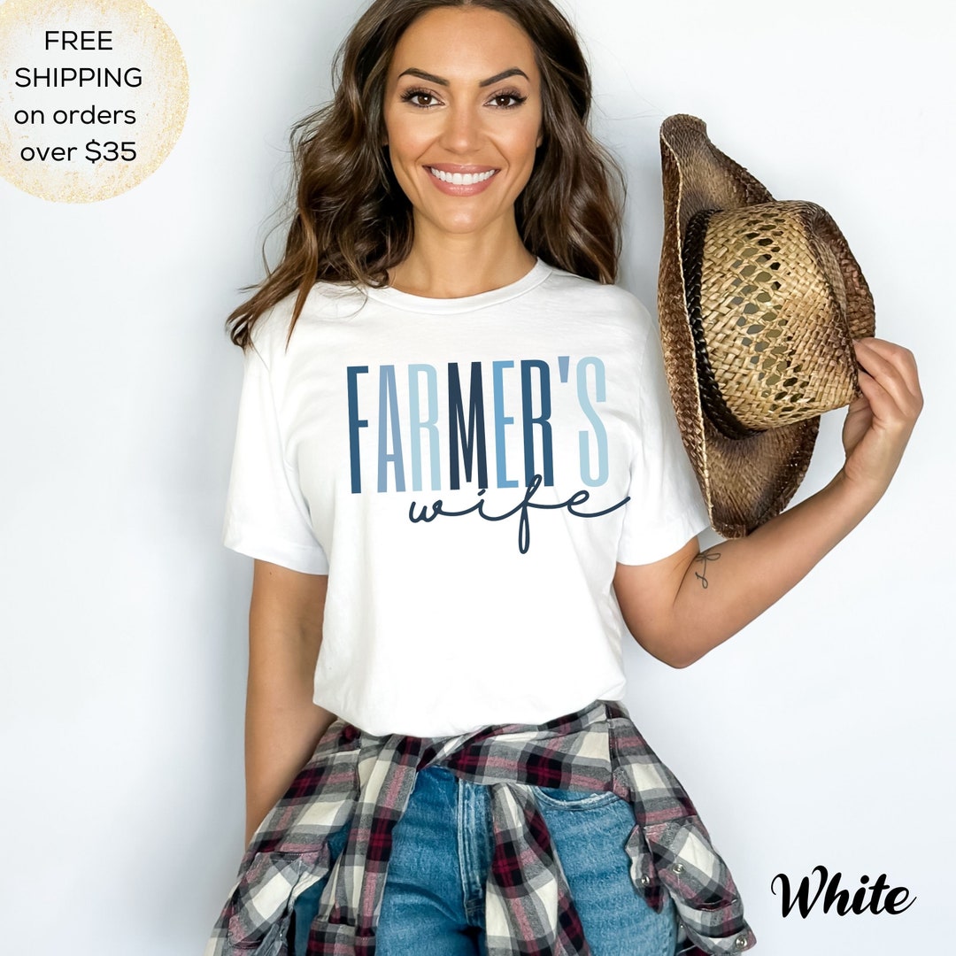 Farmers Wife T-shirt Farm Wife Shirt Farming Life Farmers Wife Support