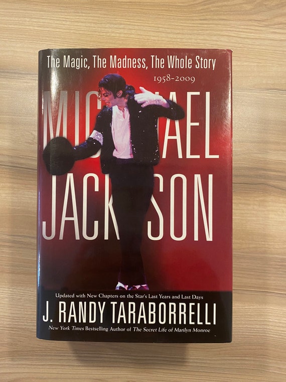 Michael Jackson: the Magic, the Madness, the Whole Story by J