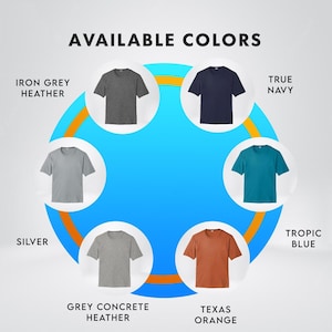 May include: A graphic showing available colors for a t-shirt. The colors are: Iron Grey Heather, Silver, Grey Concrete Heather, Texas Orange, True Navy, and Tropic Blue.