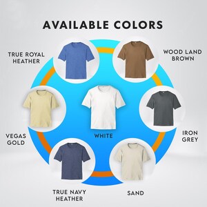 May include: A graphic showing the available colors for a t-shirt. The colors are: True Royal Heather, Wood Land Brown, Vegas Gold, White, Iron Grey, True Navy Heather, and Sand.